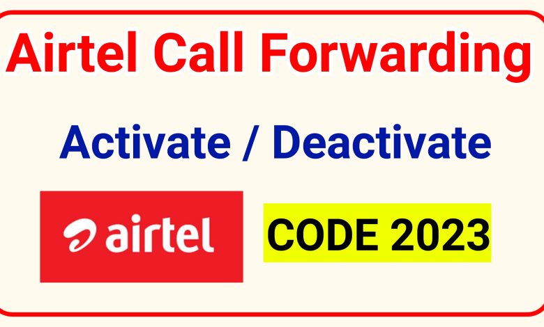 Airtel ke Call Forwarding Code kya hai? | Airtel Call Forwarding Code List 2023?